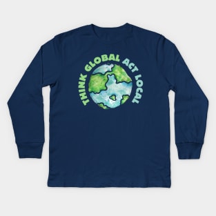 Think Global Act Local Kids Long Sleeve T-Shirt